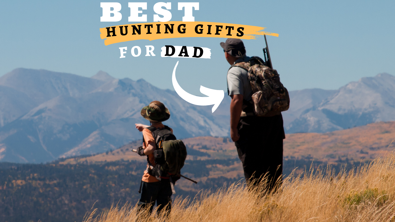 Best Hunting Gifts For Dad (Thoughtful and Unique)